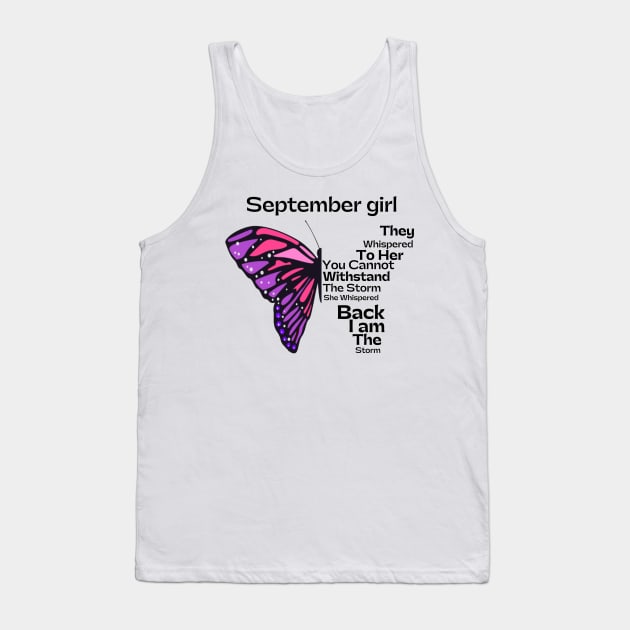 They Whispered To Her You Cannot Withstand The Storm, September birthday girl Tank Top by JustBeSatisfied